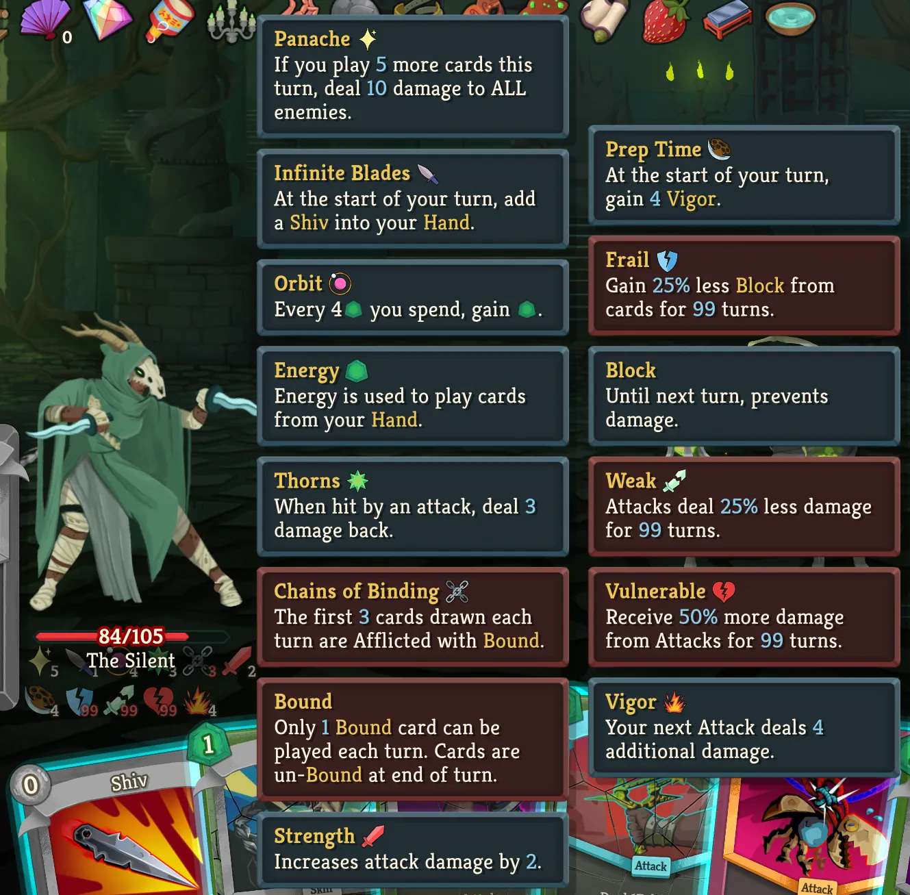 Silent with a lot of effects like Panache, Infinite Blades, Orbit, Energy, Thorns, Strength 2, Vigor 4, Block and Prep Time 4 but also negative ones like Chains of Binding, Frail 99, Weak 99 and Vulnerable